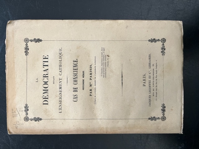La democratie devant l'enseignement catholique. Cas de conscience. Seconde serie